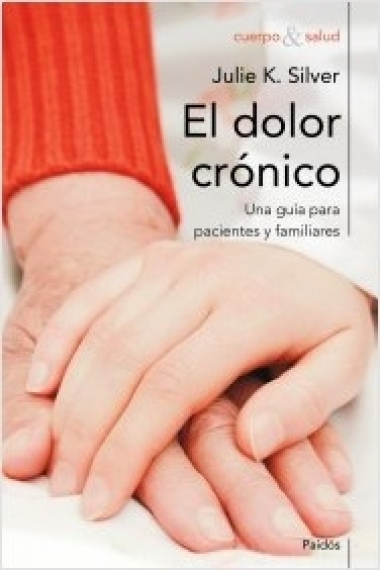 El dolor crónico: una guía para familiares y pacientes