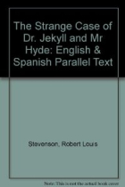 Dr. Jekyll & Mr. Hyde. Bilingual version English Spanish