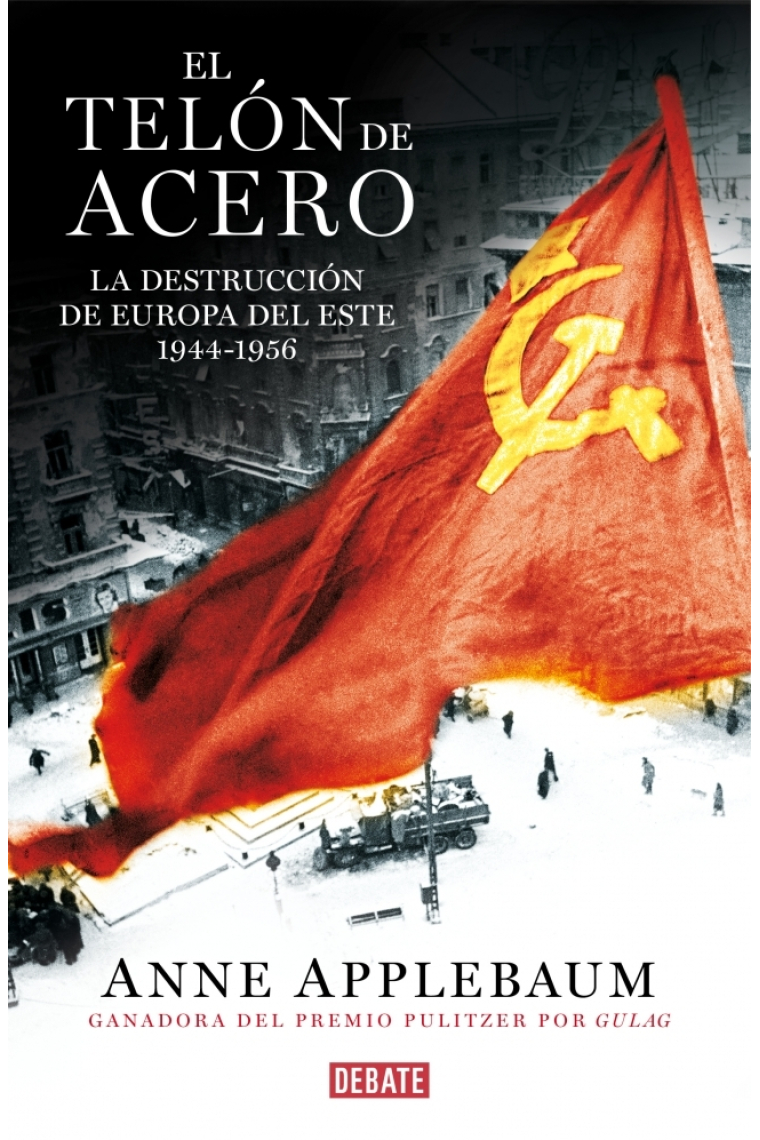 El telón de acero. La destrucción de Europa del Este, 1944-1956