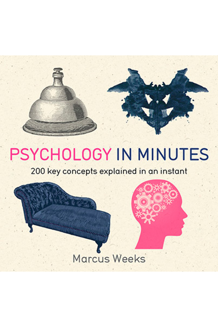 Psychology in Minutes: 200 Key Concepts Explained in an Instant