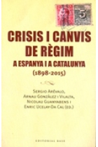 Crisis i canvis de règim a Espanya i a Catalunya (1898-2015)