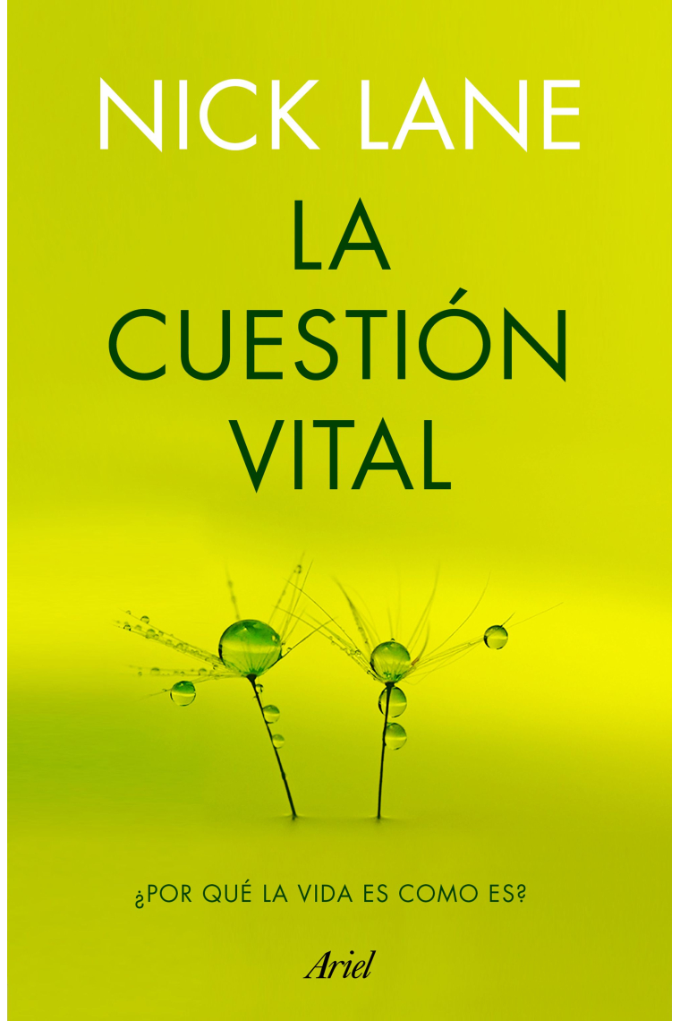 La cuestión vital ¿Por qué la vida es como es?