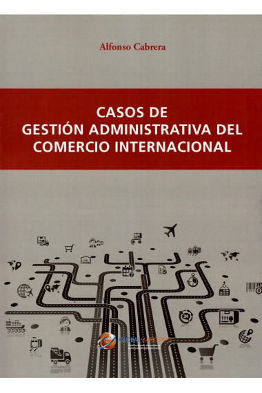 Casos de gestión administrativa del comercio internacional