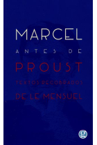 Marcel antes de Proust (textos recobrados de Le Mensuel)