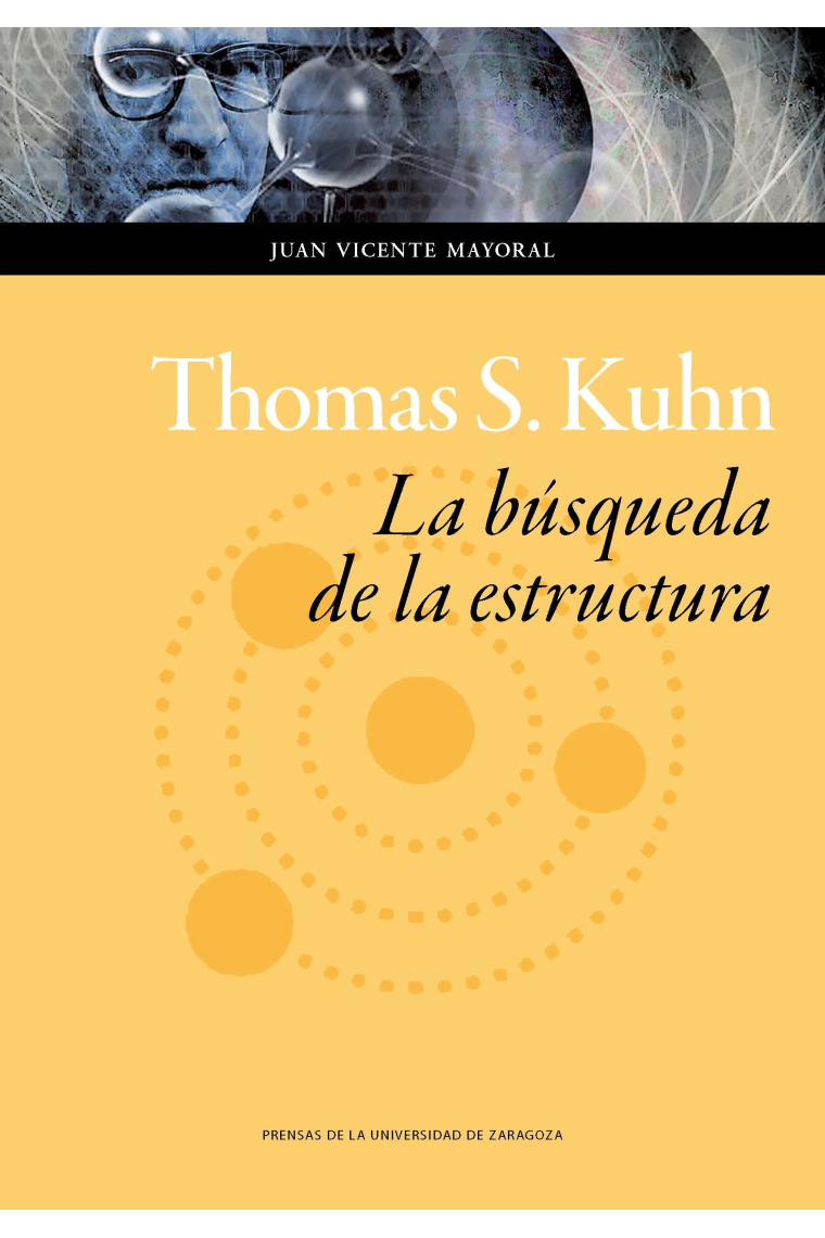 Thomas S. Kuhn: la búsqueda de la estructura