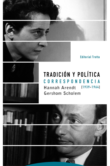 Tradición y política: correspondencia Arendt / Scholem (1939-1964)