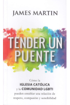 Tender un puente: cómo la Iglesia Católica y la comunidad LGBTI pueden entablar una relación de respeto, compasión y sensibilidad