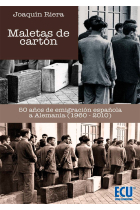 Maletas de cartón. 50 años de emigración española a Alemania (1960-2010)