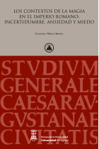 Los contextos de la magia en el Imperio Romano: Incertidumbre, ansiedad y miedo