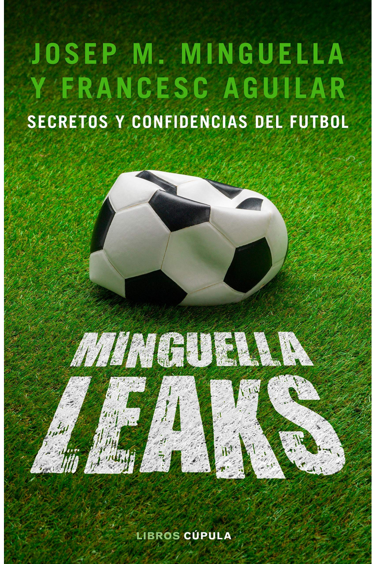 Minguella leaks. Secretos y confidencias del fútbol