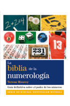 La biblia de la numerología. Guía definitiva sobre el poder de los números