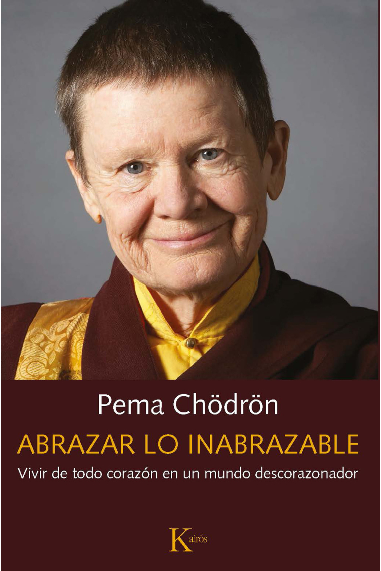 Abrazar lo inabrazable. Vivir de todo corazón en un mundo descorazonador