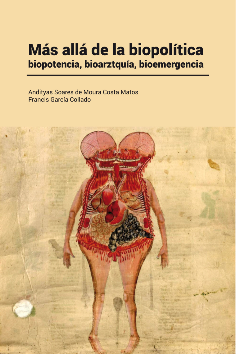 Más allá de la biopolítica: biopotencia, bioarztquia, bioemergencia