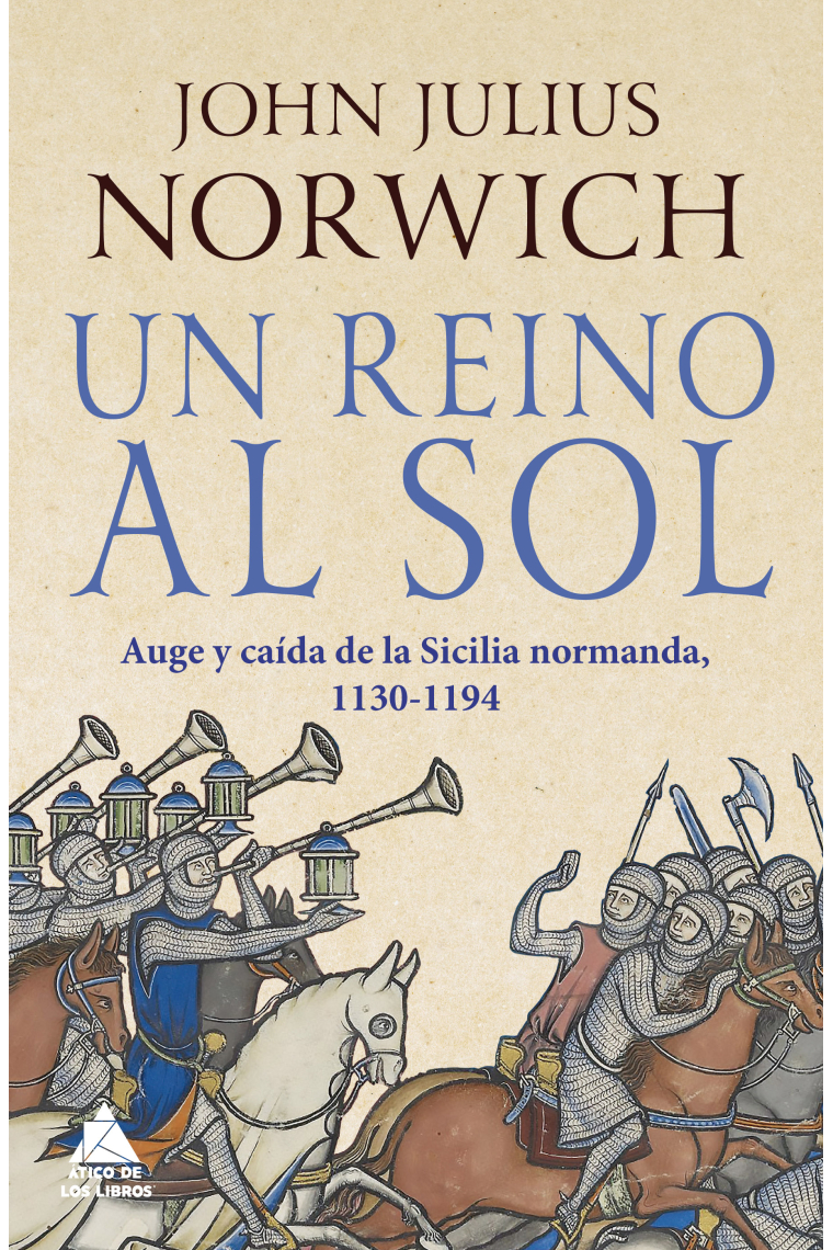 Un reino al sol. La caída de la Sicilia normanda, 1130-1194