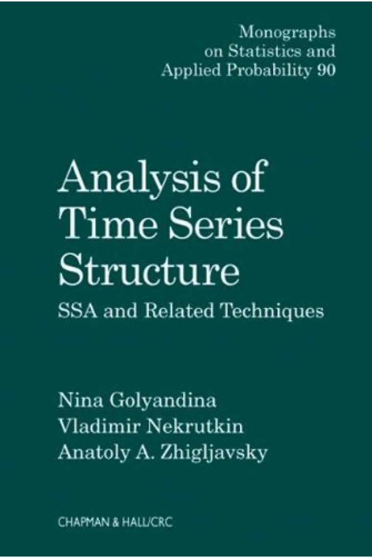 Analysis of Time Series Structure: SSA and Related Techniques (Chapman & Hall/CRC Monographs on Statistics and Applied Probability)