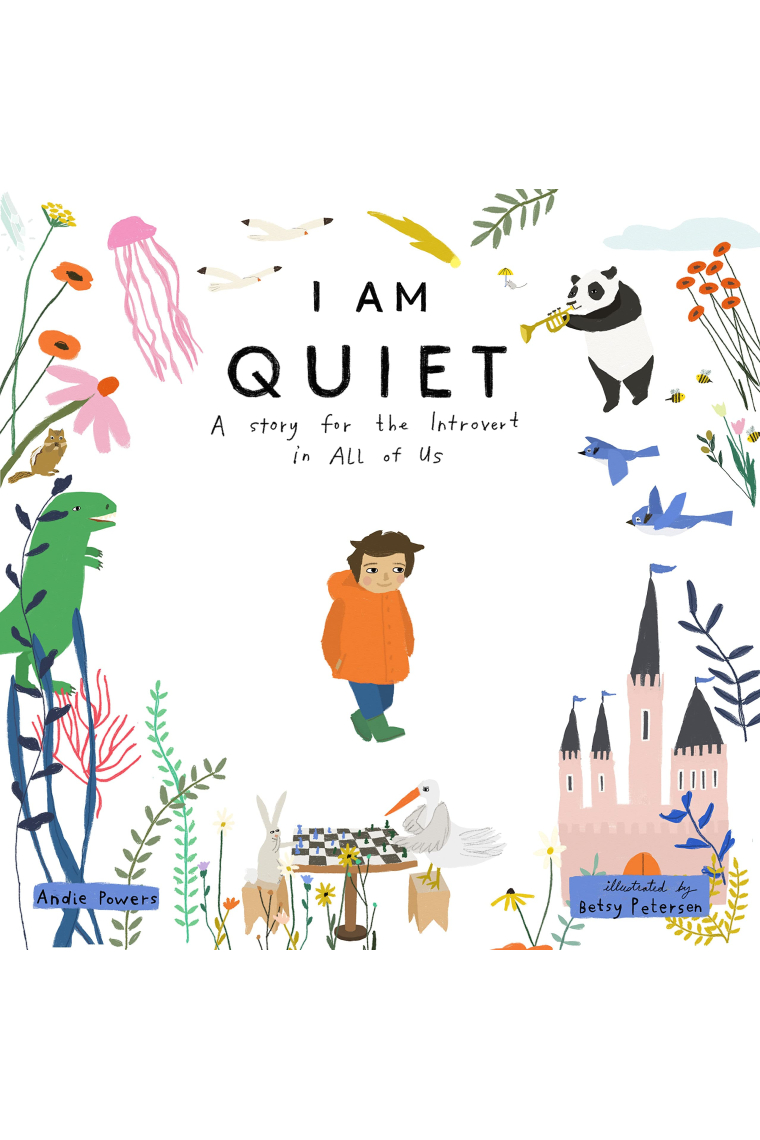 I Am Quiet: A Story for the Introvert in All of Us