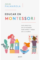 Educar en Montessori. Guía práctica de actividades para niños y niñas de 4 a 8 años