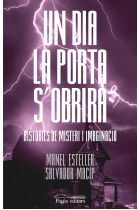 Un dia la porta s'obrirà. Històries de misteri i imaginació