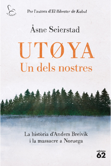 Utoya. Un dels nostres. La història d'Anders Breivik i la massacre a Noruega