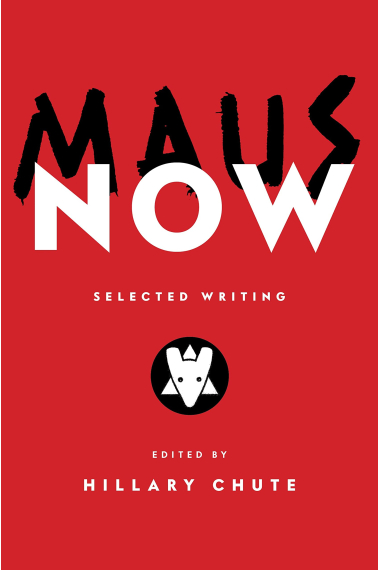 Maus Now: Selected Writing