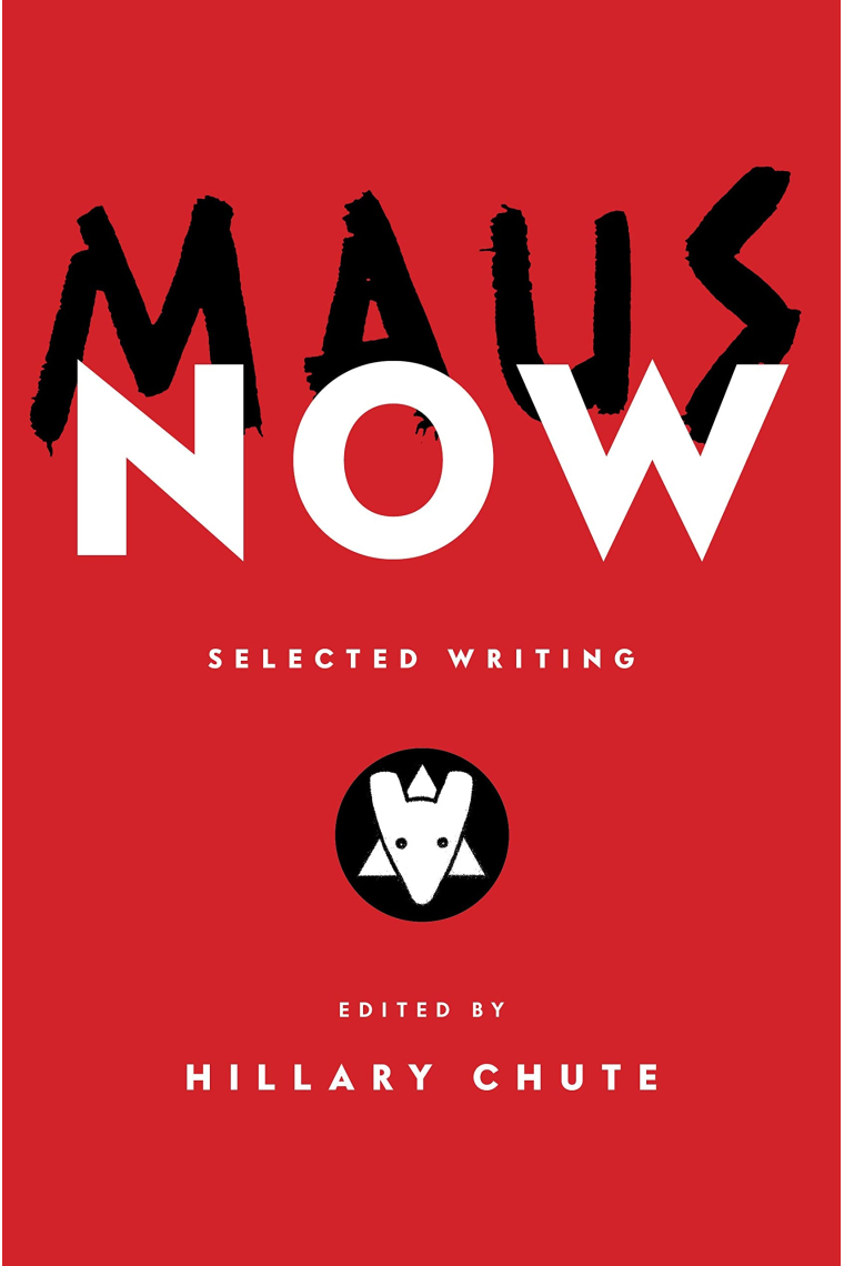 Maus Now: Selected Writing