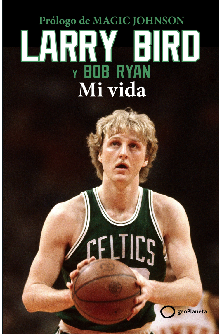 Larry Bird. Mi vida