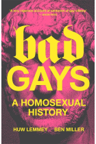 Bad Gays: A Homosexual History