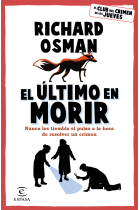 El último en morir. Una novela del Club del Crimen de los Jueves