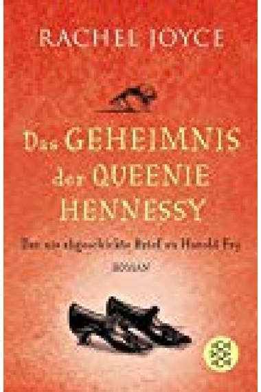 Das Geheimnis der Queenie Hennessy: Der nie abgeschickte Brief an Harold Fry (Die Harold Fry Trilogie 2)