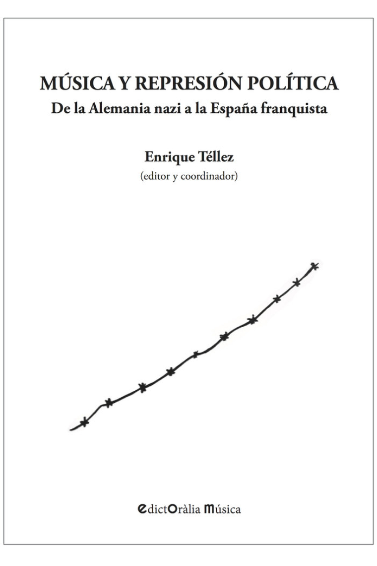 Música y represión política. De la Alemania nazi a la España franquista