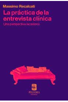 La práctica de la entrevista clinica. Una perspectiva lacaniana