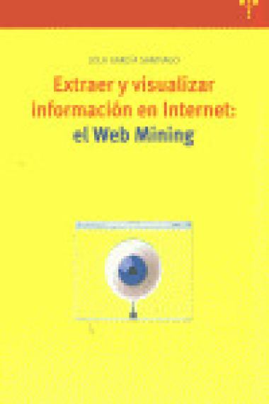 Extraer y visualizar información en Internet: el Web Mining