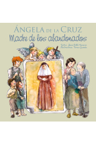 Ángela de la Cruz - Madre de los abandonados