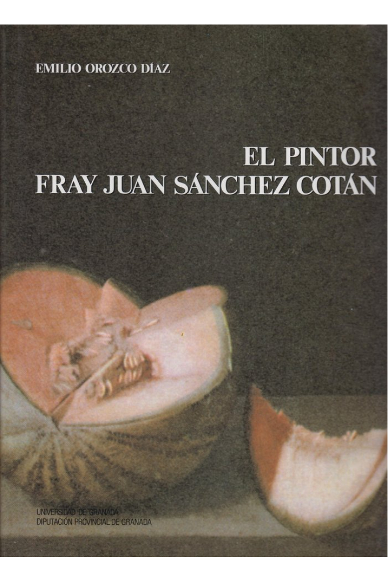 El pintor Fray Juan Sánchez Cotán