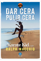 Dar cera, pulir cera. Karate Kid y yo