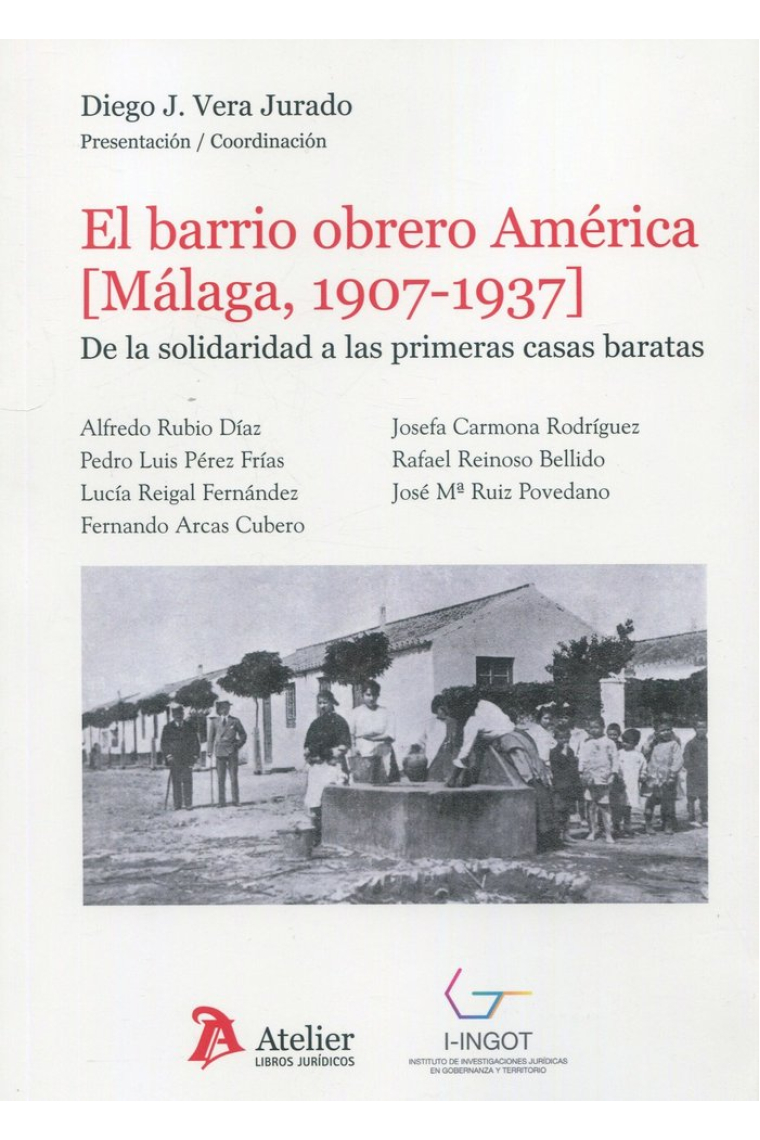 EL BARRIO OBRERO AMERICA MALAGA 1907 1937 DE LA SOLIDARIDAD