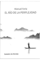 EL RIO DE LA PERPLEJIDAD