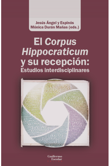 El Corpus Hippocraticum y su recepción (Estudios interdisciplinares)