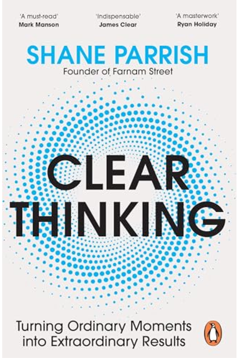 Clear Thinking: Turning Ordinary Moments Into Extraordinary Results