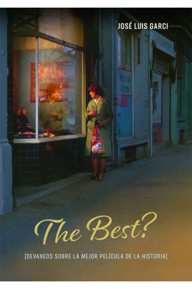 The best? Devaneos sobre la mejor película de la historia (Jeanne Dielman, 23 quai du Commerce, 1080 Bruxelles)