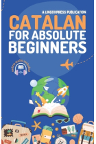 Catalan for Absolute Beginners: Basic Words and Phrases Across 50 Themes with Online Audio Pronunciation Support