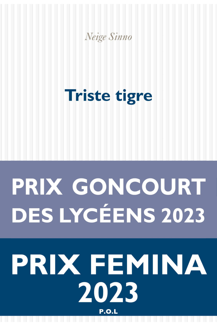 Triste tigre (Prix Femina Prix Goncourt des lycéens Prix Le Monde 2023)