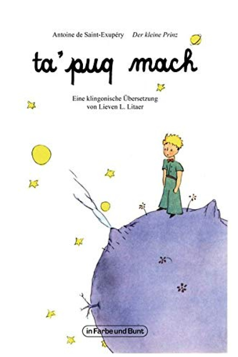 Ta'puq mach - Der kleine Prinz: Ein Kinderbuchklassiker auf Klingonisch