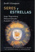 Seres y estrellas. La aventura de la vida desde el origen del universo hasta la humanización.