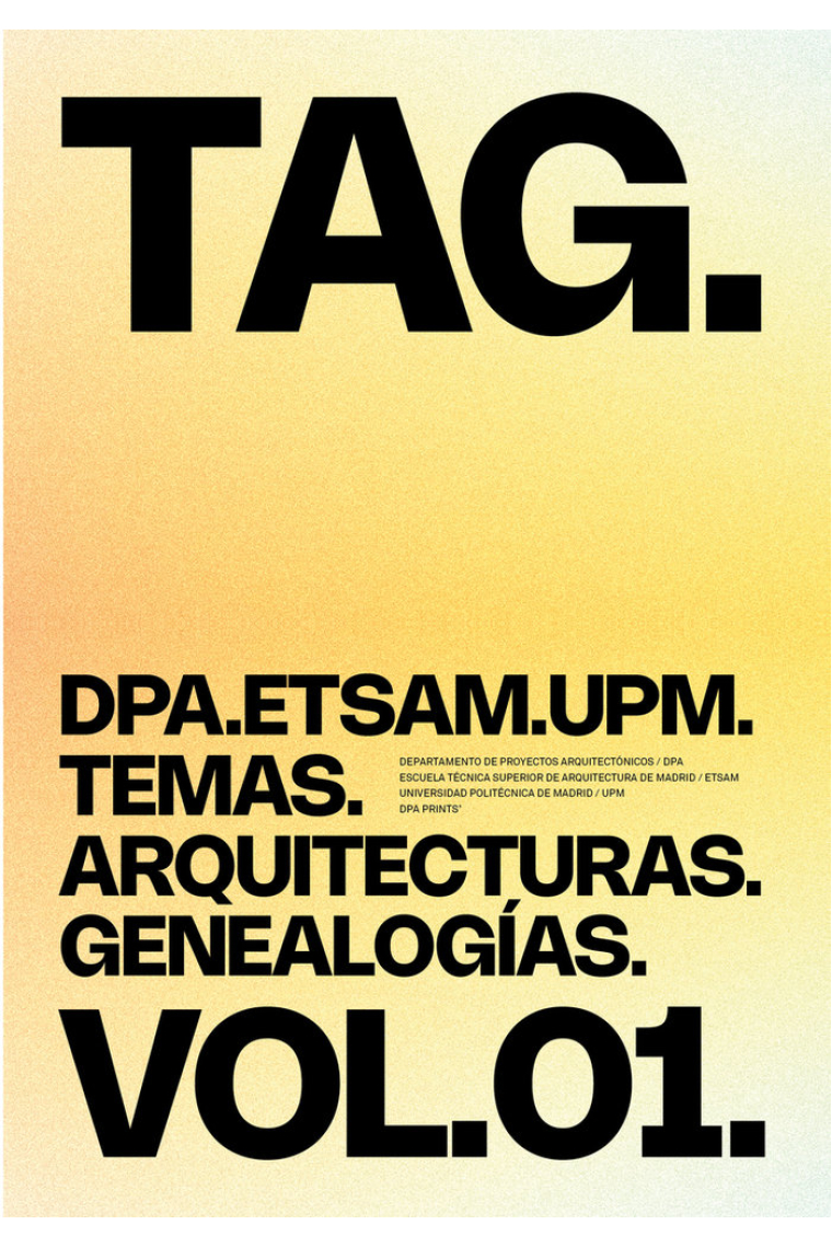 Tag. Temas, arquitecturas, genealogías. Vol. 1