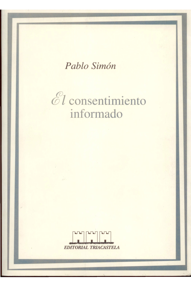 El Consentimiento informado : historia, teoría y práctica