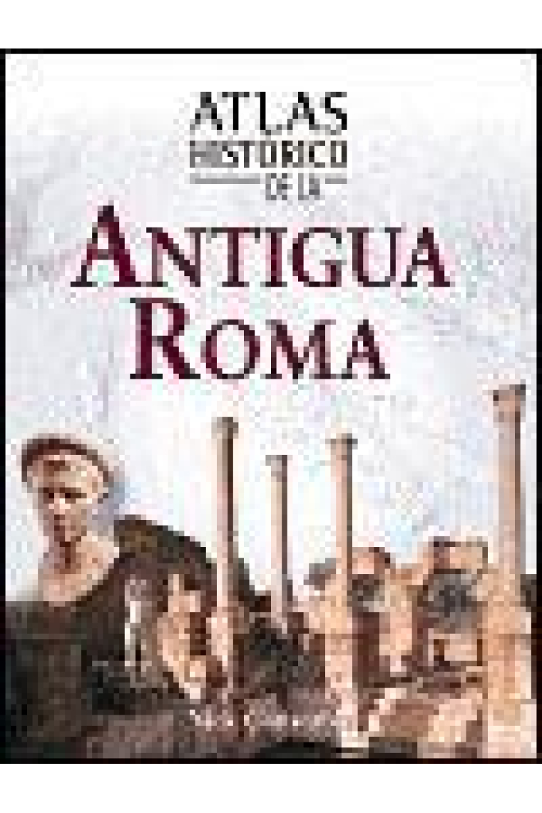 Atlas histórico de la antigua Roma