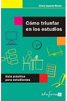 Cómo  triunfar en los estudios. Guía práctica para estudiantes