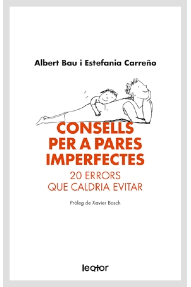 Consells per a pares imperfectes. 20 errors que caldria evitar