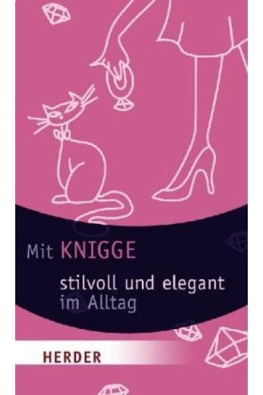 Mit Knigge stilvoll und elegant im Alltag